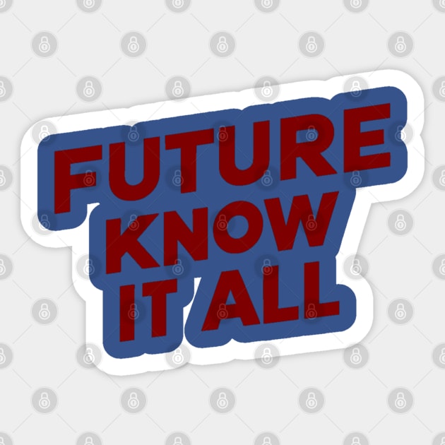 Future Know it All Sticker by faithfamilyhomedesigns